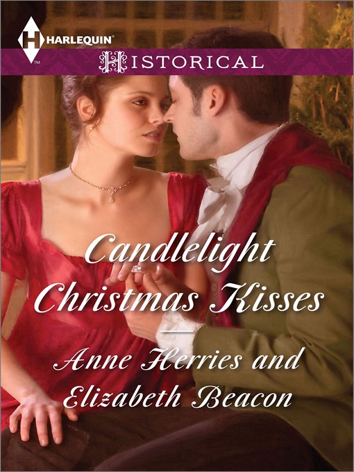 Title details for Candlelight Christmas Kisses: Captain Moorcroft's Christmas Bride\Governess Under the Mistletoe by Anne Herries - Available